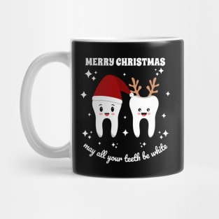 Merry Christmas May All Your Teeth Be White Dental Assistant Mug